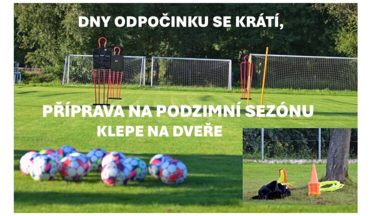 DNY ODPOČINKU SE KRÁTÍ, PŘÍPRAVA NA PODZIMNÍ SEZÓNU  KLEPE NA DVEŘE